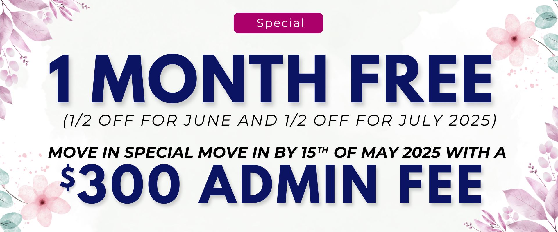 1 month Fee (1/2 off for June and 1/2 off for July 2025) move in special move in by 15th of May 2025 with a $300.00 admin fee.
